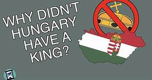 Why didn't the Kingdom of Hungary have a king? (Short Animated Documentary)