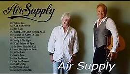 Air Supply Greatest Hits - Best Songs Of Air Supply Full Album