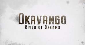 Trailer "Okavango: River of Dreams" by Dereck and Beverly Joubert (2019)