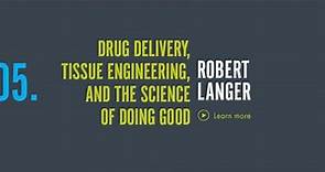 Scientists You Must Know: Robert Langer