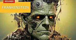 Resumen completo del libro Frankenstein de Mary Shelley