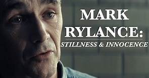 Mark Rylance: Stillness & Innocence