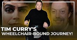The Sad Reason Tim Curry Will Spend His Final Days in a Wheelchair