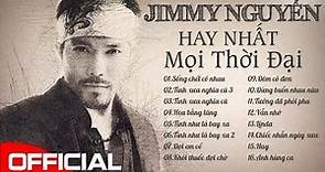 Jimmy Nguyễn 100 Ca Khúc Hay Nhất 2019 - Lk Tình Xưa Nghĩa Cũ, Sống Chết Có Nhau Cực Sầu Về Đêm
