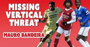 Mauro Bandeira: Arsenal's Missing Vertical Threat