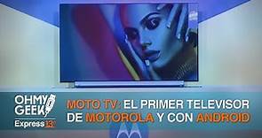 Conoce a MOTO TV, el primer TELEVISOR de MOTOROLA y con ANDROID