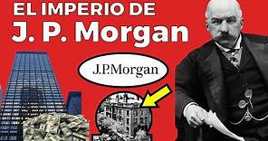 J.P. Morgan: EL MAGNATE que controlaba a Estados Unidos