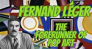 Fernand Léger: Exploring the Visionary Cubist Innovator
