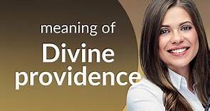 Divine Providence: Understanding Its Depths