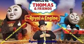 Thomas and Friends S24 Special Episode 1Thomas and the royal engine UK