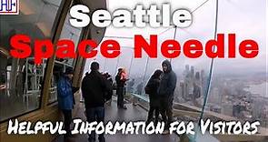 Seattle Space Needle – Helpful Information for Visitors | Seattle Travel Guide Episode #3