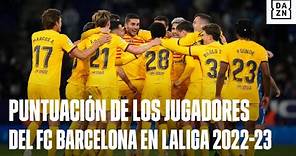 Calificamos la temporada de los jugadores del FC Barcelona, uno a uno | Campeones de LaLiga 2022-23