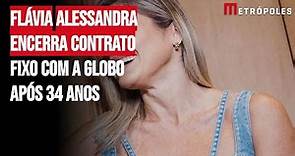 Flávia Alessandra encerra contrato fixo com a Globo após 34 anos