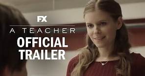 A Teacher Official Series Trailer | Kate Mara, Nick Robinson | FX