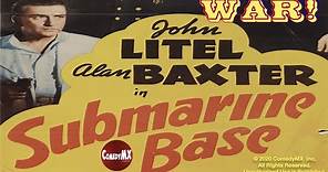 Submarine Base (1943) | Full Movie | John Litel | Alan Baxter | Eric Blore