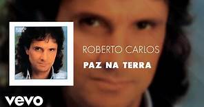 Roberto Carlos - Paz Na Terra (Áudio Oficial)