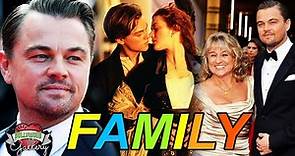 Leonardo DiCaprio Family With Parents, Brother, Girlfriends, Career and Biography