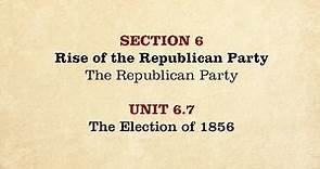 MOOC | The Election of 1856 | The Civil War and Reconstruction, 1850-1861 | 1.6.7