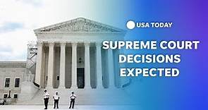 Watch: Supreme Court expected to hand down major decisions
