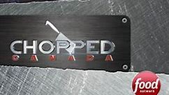 Chopped Canada: Every Round Has Its Thorns