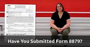 Have You Submitted Form 8879?