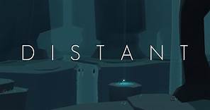 Announcing DISTANT: The First Official Trailer