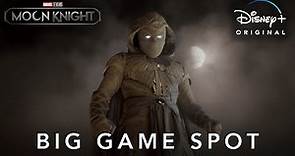 Big Game TV Spot | Marvel Studios’ Moon Knight | Disney+