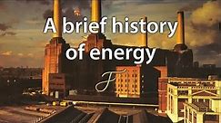 A Brief History of Energy - Economics of Energy