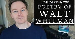 How to Read the Poetry of Walt Whitman ('Song of Myself' Appreciation)