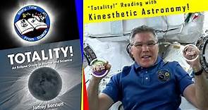Totality! Read by Astronaut Steve Bowen with "Kinesthetic Astronomy" Demonstration