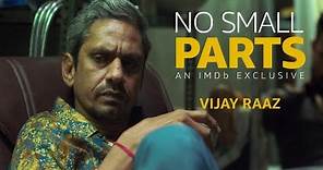 Vijay Raaz | No Small Parts | IMDb Exclusive