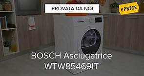 Video Recensione Asciugatrice Bosch WTW85469IT