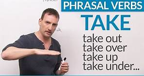 Phrasal Verbs with TAKE: "take to", "take in", "take after"...