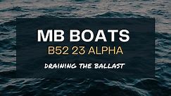 2023 MB B52 Alpha | Draining the Ballast