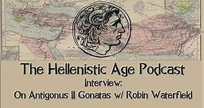 Interview: On Antigonus II Gonatas w/ Robin Waterfield