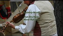 Run Dry River - River Run Dry Country-Musik