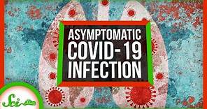 What Does an Asymptomatic COVID-19 Infection Look Like?