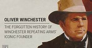 Oliver Winchester: The Forgotten History of the Founder of Winchester Repeating Arms