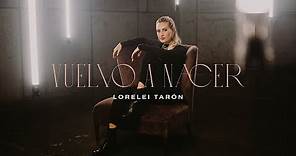 Lorelei Taron - Vuelvo a Nacer (Video Oficial)