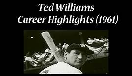 Ted Williams Career Highlights (1961)