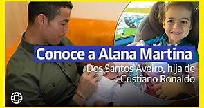 Conoce a Alana Martina Dos Santos Aveiro, hija de Cristiano Ronaldo