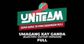 UNITEAM | Umagang kay Ganda (Electric Guitar Version) Full