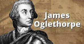 James Oglethorpe & The Founding of Georgia