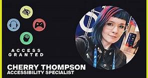 Will we ever see a 100% accessible game? - Cherry Thompson - ACCESS GRANTED Podcast