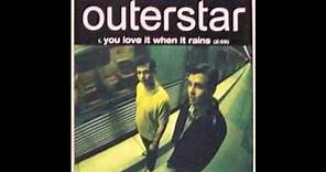 Outerstar - You Love It When It Rains