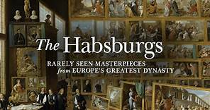 The Habsburgs: Rarely Seen Masterpieces from Europe's Greatest Dynasty exhibition video