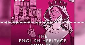 English Heritage Podcast | Women at War: Eleanor de Montfort at Dover Castle