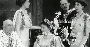 The Children of Prince Arthur, Duke of Connaught and Strathearn
