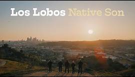 Los Lobos - “Native Son” (Official Music Video)