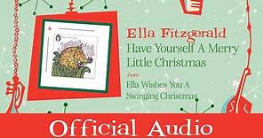 Ella Fitzgerald - Have Yourself A Merry Little Christmas (Official Audio)